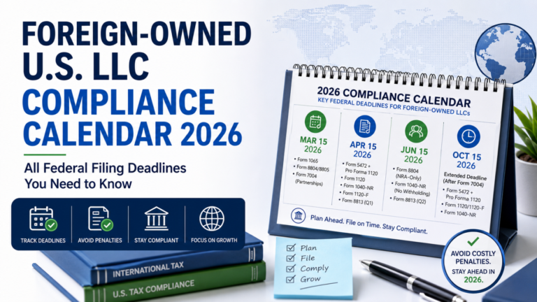 Foreign-Owned U.S. LLC Compliance Calendar 2026